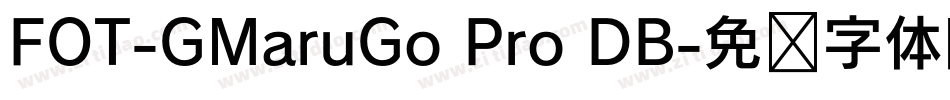 FOT-GMaruGo Pro DB字体转换